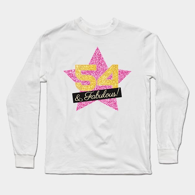 54th Birthday Gifts Women Fabulous - Pink Gold Long Sleeve T-Shirt by BetterManufaktur